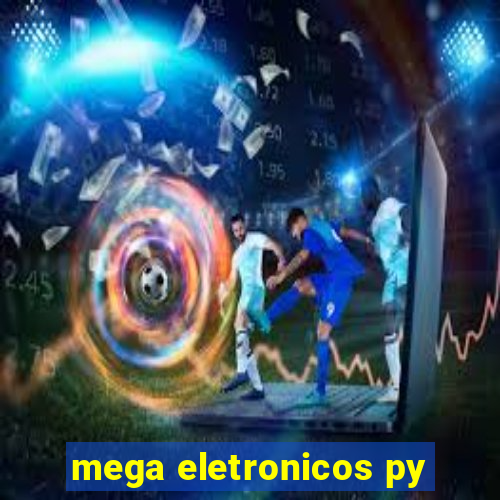 mega eletronicos py